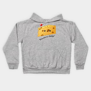 You are so cheesy! Kids Hoodie